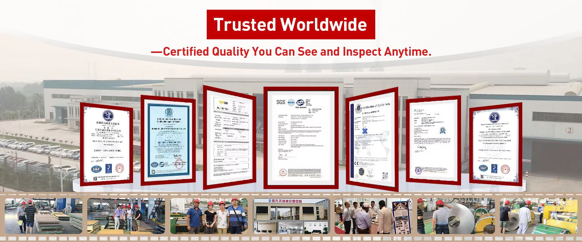 Certified Quality You Can See and Inspect Anytime